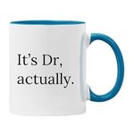 Dr Mug It's Dr Actually PHD Gift Doctor Graduation Present Congratulations (Blue, It's Dr, Actually)