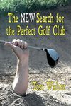 The New Search for the Perfect Golf Club