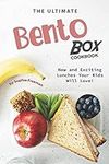 The Ultimate Bento Box Cookbook: Ne