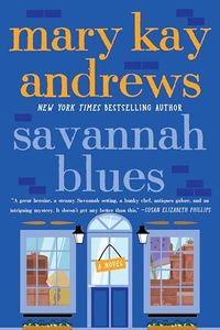 Savannah Blues: A Steamy Southern Romance with Sass, Mystery, and Sweet Revenge