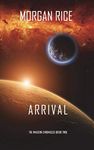 Arrival (The Invasion Chronicles-Book Two): A Science Fiction Thriller: 2