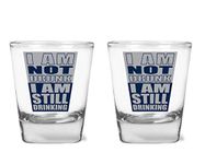 I am Not Drunk I am Still Drinking - Funny Shot Glass for Parties - Drinking Humor - 1.75 oz Shot Glass Set (2)