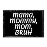 Mama, Mommy, Mom, Bruh | Hook and L