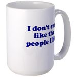 CafePress I Don't Even Like People I Li Large Mug 15 oz (444 ml) Ceramic Coffee Mug