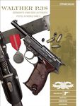 Walther P.38: Germany's 9 mm Semiautomatic Pistol in World War II (Classic Guns of the World, 8)