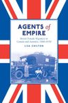 Agents of Empire: British Female Migration to Canada and Australia, 1860-1930: British Female Migration to Canada and Australia, 1860s-1930 (Studies in Gender and History)