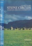 A Guide to the Stone Circles of Britain, Ireland & Brittany (Guide to the Stone Circles of Britain, Ireland and Brittany)