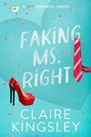 Faking Ms. Right: A Hot Romantic Co