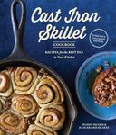 Cast Iron Skillet Cookbook, The (2nd Edition): Recipes for the Best Pan in Your Kitchen (Gifts for Cooks)