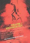 Theatre/Archaeology: Disciplinary Dialogues