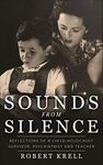 Sounds from Silence: Reflections of a Child Holocaust Survivor, Psychiatrist and Teacher (Jewish Children in the Holocaust)