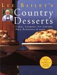 Lee Bailey's Country Desserts: Cakes, Cookies, Ice Creams, Pies, Puddings & More