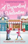 A Sugarloaf Valentine: A Sweet Romantic Comedy