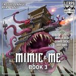 Mimic & Me 3: A LitRPG Adventure