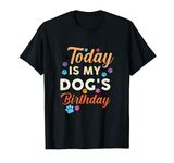 Today Is My Dog's Birthday Dog lover tee T-Shirt