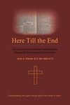 Here Till the End: The Case for the Post-tribulation Rapture Position: Exposing the Pre-tribulation Rapture Position