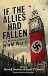 If the Allies Had Fallen: Sixty Alt