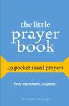 The Little Prayer Book: 49 Pocket Sized Prayers