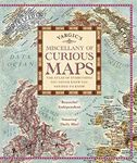 Vargic's Miscellany of Curious Maps: The Atlas of Everything You Never Knew You Needed to Know