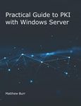 Practical Guide to PKI with Windows