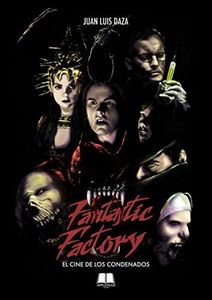 FANTASTIC FACTORY: EL CINE DE LOS CONDENADOS (SIN COLECCION)