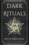 Dark Rituals: Black Magic Spellbook of Curses and Power (Witchcraft and Wicca)