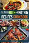 The Ultimate High-Protein Recipes Cookbook with Photos: Discover 61 Original Delicious Dishes with New Ideas and Healthy Ingredients