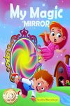 MY MAGIC MIRROR: Adventure and Mystery in the Magical world of Fantasy