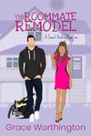 The Roommate Remodel: A Sweet Hockey RomCom (Renovation Romance Sweet RomCom Series Book 4)