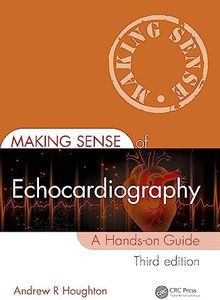 Making Sense of Echocardiography: A Hands-on Guide