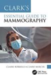 Clark's Essential Guide to Mammography