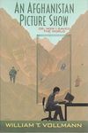 An Afghanistan Picture Show: Or, How I Saved the World