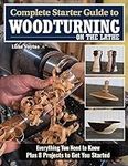 Complete Starter Guide to Woodturni