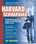 Harvard Schmarvard: Getting Beyond the Ivy League to the College That Is Best for You