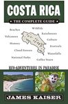 Costa Rica: The Complete Guide: Ecotourism in Costa Rica (Color Travel Guide)