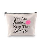 PXTIDY Funny Saying Quote Makeup Bag You Are Badass Keep That Up Cosmetic Bag Makeup Pouch Travel Bags Funny Gift (beige), beige
