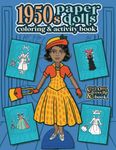 1950s Paper Dolls Coloring and Activity Book: Retro Style Fashion Cut Out and Dress Up Book For Girls Ages 4-7, 8-12 (Vintage Fashion Paper Dolls)