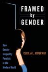 Framed by Gender: How Gender Inequality Persists in the Modern World