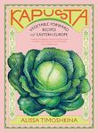 Kapusta: Vegetable-Forward Recipes 