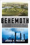 Behemoth: A History of the Factory and the Making of the Modern World