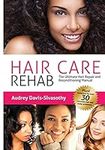Hair Care Rehab: The Ultimate Hair 