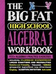 The Big Fat High School Algebra 1 Workbook: 400+ Algebra 1 Practice Exercises (Big Fat Notebooks)