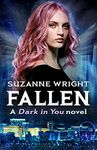 Fallen: Enter an addictive world of sizzlingly hot paranormal romance . . . (The Dark in You Book 7)