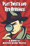 Plot Twists and Red Herrings: A Wri