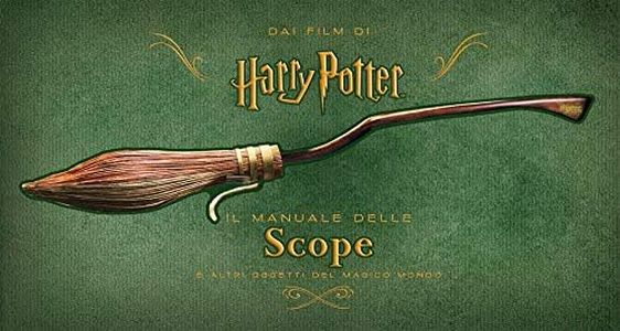 Harry Potter. Il manuale delle scope e altri oggetti del magico mondo. Ediz. a colori