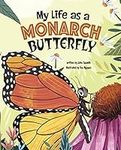 My Life As a Monarch Butterfly (My 