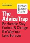 The Advice Trap: Be Humble, Stay Cu