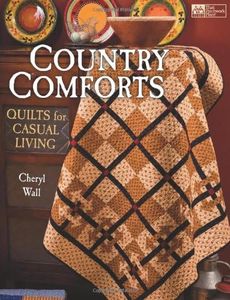 Country Comforts: Quilts for Casual Living (That Patchwork Place)