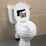 Stickers Yard Gun Shit Quote Toilet Seat Bathroom, Washroom Sticker & Decal (Color - Black Matte Finish PVC Vinyl Size - 20CM X 18CM)