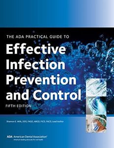 The ADA Practical Guide to Effective Infection Prevention and Control, Fifth Edition